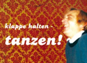 Klappe halten - Tanzen